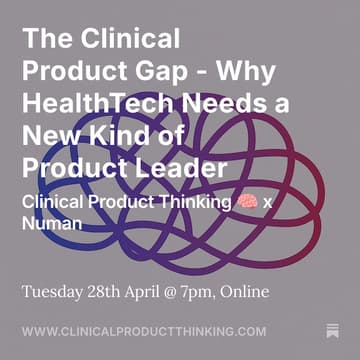 Cover Image for Clinical Product Webinar: The Clinical Product Gap - Why HealthTech Needs a New Kind of Product Leader