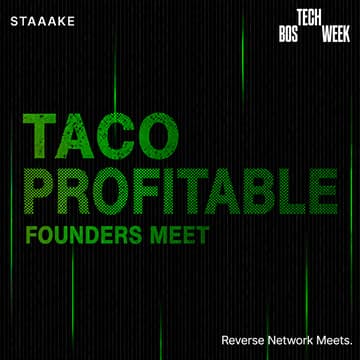 Cover Image for Taco Profitable Founders Meet - #BOSTechWeek — Reverse Network Meet