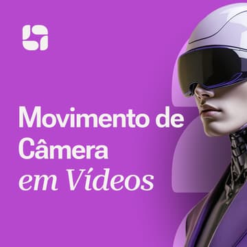 Cover Image for Vídeos com IA: Como Descrever Movimentos de Câmera