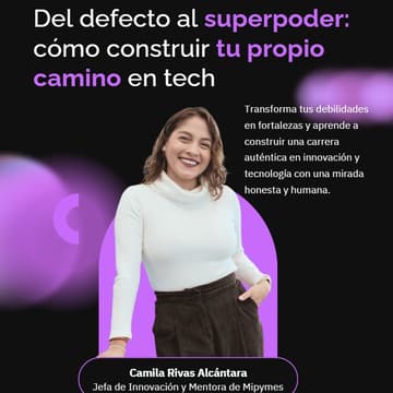 Cover Image for Del defecto al superpoder: cómo construir tu propio camino en tech