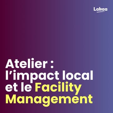 Cover Image for Atelier - l’impact local et le Facility Management