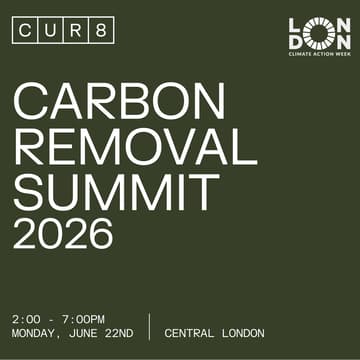 Cover Image for CUR8 Carbon Removal Summit - London Climate Action Week