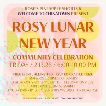 Cover Image for Rosy Lunar New Year: A Community Celebration with Rose's Pineapple Shorts + Welcome to Chinatown