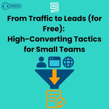 Cover Image for From Traffic to Leads (for Free): High-Converting Tactics for Small Teams
