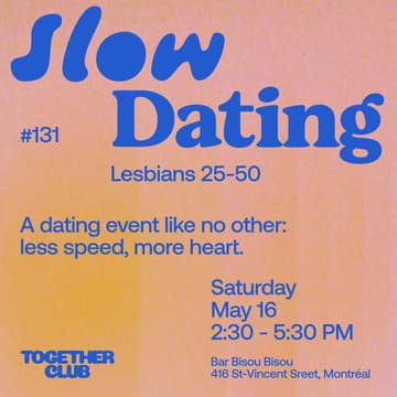 Cover Image for Slow Dating Montréal #131 (Lesbienne 25-50) 💛