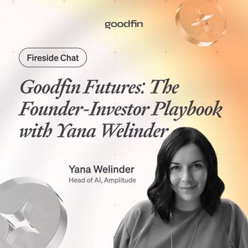 Cover Image for Goodfin Futures: The Founder-Investor Playbook with Yana Welinder