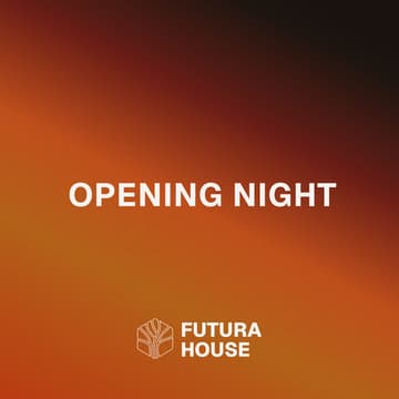 Cover Image for Futura House Opening Night #1