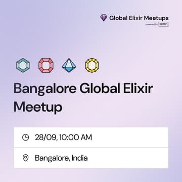 Cover Image for Global Elixir Meetups - Bangalore Edition