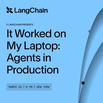Cover Image for LangChain Presents: It Worked on My Laptop - Agents in Production (New York)