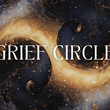 Cover Image for Grief Circle: Honoring Sorrow, Remembering Love