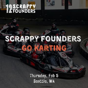 Cover Image for Scrappy AI Founders Go Karting - Seattle Chapter