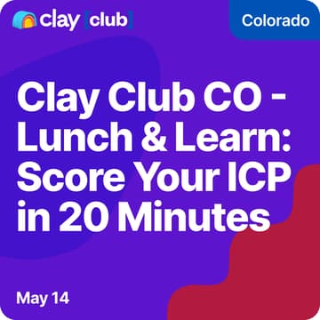 Cover Image for Clay Club CO - Lunch & Learn: Score Your ICP in 20 Minutes