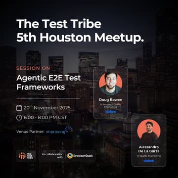 Cover Image for Agentic E2E Test Frameworks | Houston | QA & Testers Meetup
