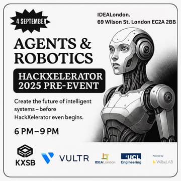 Cover Image for Agents & Robotics HackXelerator 2025 @ IDEA London