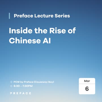 Cover Image for Preface Lecture Series: Inside the Rise of Chinese AI