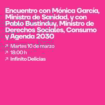 Cover Image for Encuentro con Mónica García, Ministra de Sanidad, y con Pablo Bustinduy, Ministro de Derechos Sociales, Consumo y Agenda 2030