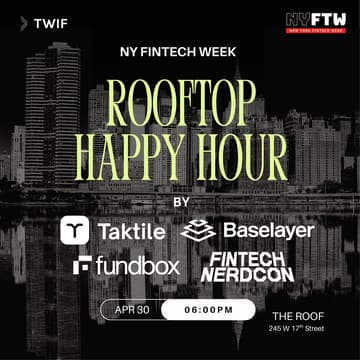 Cover Image for NY Fintech Week: Taktile, Baselayer, Fundbox Rooftop Happy Hour