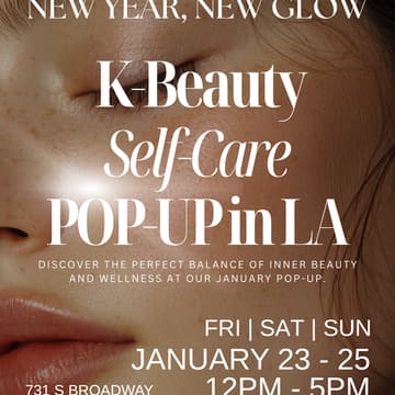 Cover Image for K-Beauty Self-Care Pop-Up in LA | Jan 23–25 | 12–5PM
