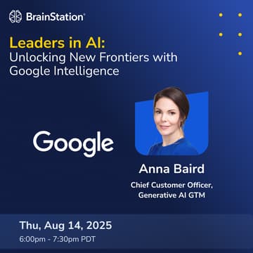 Cover Image for BrainStation | Leaders in AI: Unlocking New Frontiers with Google Intelligence