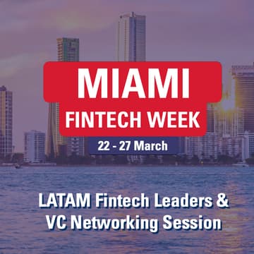 Cover Image for LATAM Fintech Leaders & VC Networking Session – Miami Fintech Week
