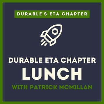 Cover Image for Durable ETA Chapter Session: Lunch with Patrick McMillan