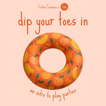 Cover Image for Dip Your Toes In: Intro to Play Parties with Tristan Taormino