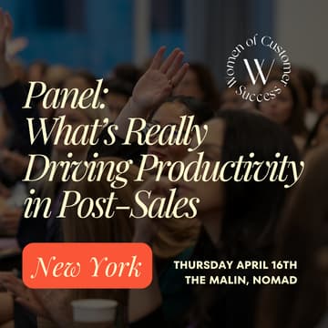 Cover Image for Women of Customer Success NYC Panel: What's Really Driving Productivity in Customer Success