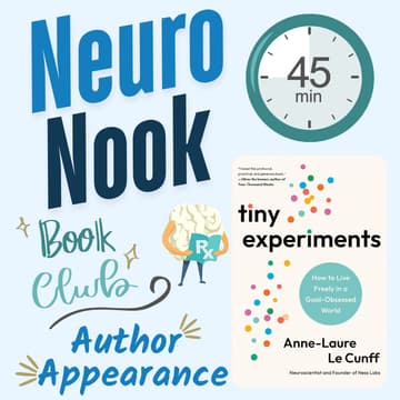 Cover Image for 📚 **AUTHOR APPEARANCE** Tiny Experiments: How to Live Freely in a Goal-Obsessed World–Neuro Nook (Book Club)