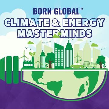 Cover Image for Born Global Presents: Climate & Energy Masterminds
