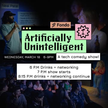 Cover Image for Artificially Un-intelligent Tech Comedy Show @ SF w/ Fondo