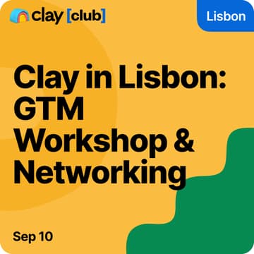 Cover Image for Clay in Lisbon: GTM Workshop & Networking