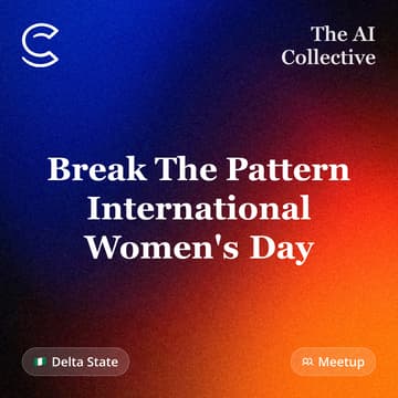 Cover Image for Break The Pattern International Women's Day (w/ The AI Collective)