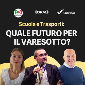 Cover Image for ORA! Varese - Scuola e Trasporti: Quale futuro per il Varesotto?                       Dibattito Multipartitico a Tradate