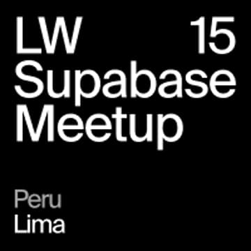 Cover Image for LW15 - Lima, Peru - Supabase Meetup