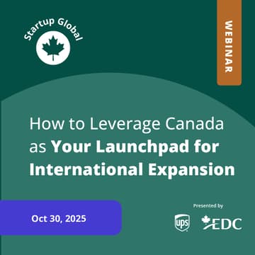 Cover Image for How to Leverage Canada as Your Launchpad for International Expansion | Startup Global 2025