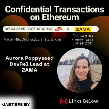 Cover Image for Online Event | Confidential Transactions on Ethereum | Web3 Devs underground x ZAMA