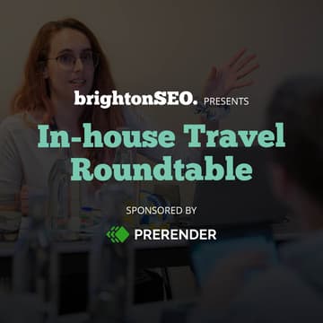 Cover Image for brightonSEO - In house - Travel sponsored by Prerender.io
