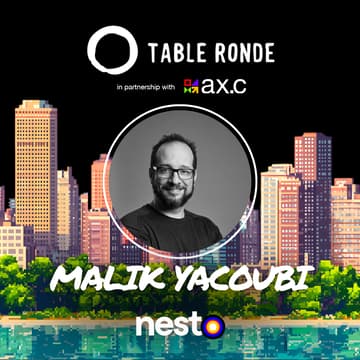 Cover Image for Table Ronde with Malik Yacoubi (Nesto Group)