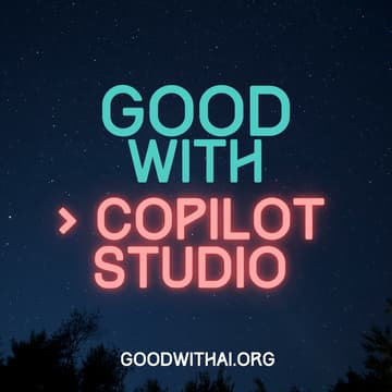 Cover Image for Get Good with AI: COPILOT STUDIO
