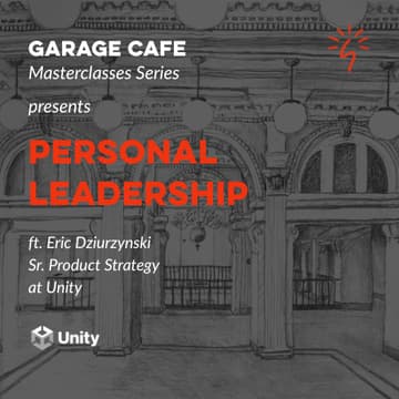 Cover Image for GC Masterclass: Leadership Philosophy — with Eric Dziurzynski, Sr. Technical Product Manager, Unity