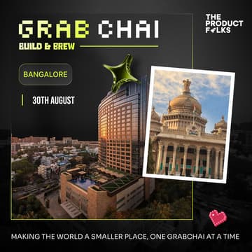 Cover Image for Grabchai Bengaluru Edition: Build with The Product Folks!