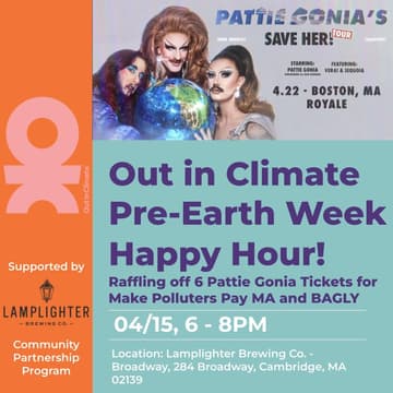 Cover Image for Pre-Earth Week Happy Hour! Raffling off 6 Pattie Gonia Tickets for Make Polluters Pay MA and BAGLY