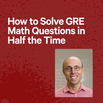 Cover Image for How to Solve GRE Math Questions in Half the Time