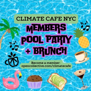 Cover Image for Climate Cafe NYC Pool Party + Brunch (Members Only)