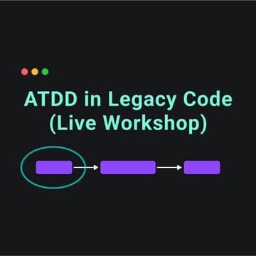 Cover Image for ATDD in Legacy Code Roadmap (Live Workshop)
