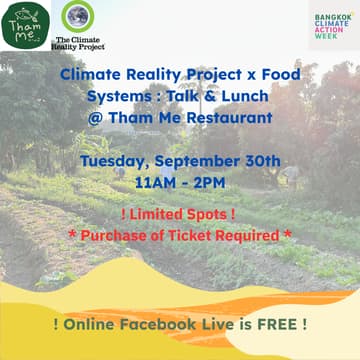 Cover Image for Climate Reality Project x Food Systems : Talk & Lunch | Climate Reality Project x ระบบอาหาร : บรรยาย และ อาหารกลางวัน
