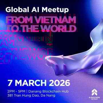 Cover Image for Global AI Meetup: Build in Da Nang - Ship to the World by AI Builders Vietnam
