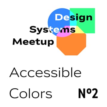 Cover Image for Design Systems Meetup N°2 – Accessible Colors