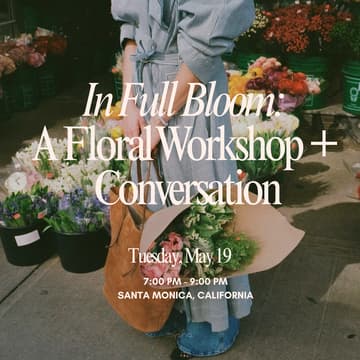 Cover Image for LA: In Full Bloom: A Floral Workshop + Conversation