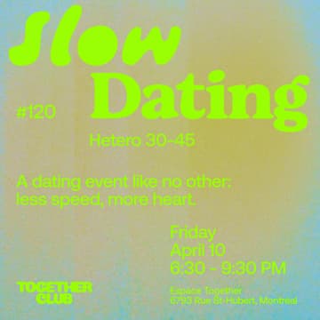 Cover Image for Slow Dating Montréal #120 (Hetero 30-45) 💛